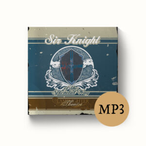 Sir Knight of the Splendid Way - Dramatic Audio MP3 Download