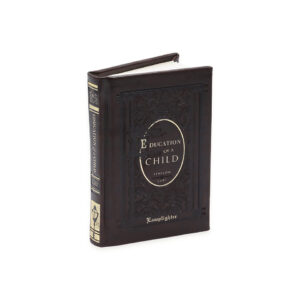 Education of a Child: The Wisdom of Fenelon - Hardcover