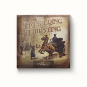 Hungering and Thirsting audio