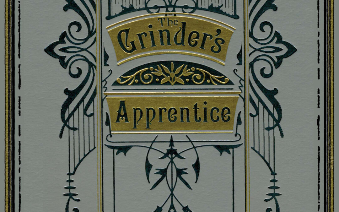 The Grinder’s Apprentice