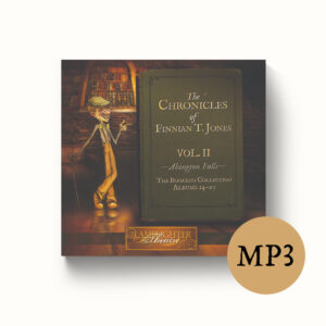 The Chronicles of Finnian T. Jones Volume 2: Abington Falls – Dramatic Audio MP3 Download