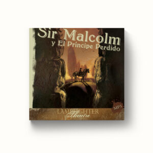 Sir Malcolm y el Principe Perdido (Spanish Audio Drama) - Dramatic Audio MP3 Download